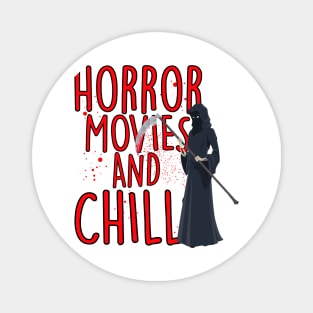 Horror movies and chill! Magnet